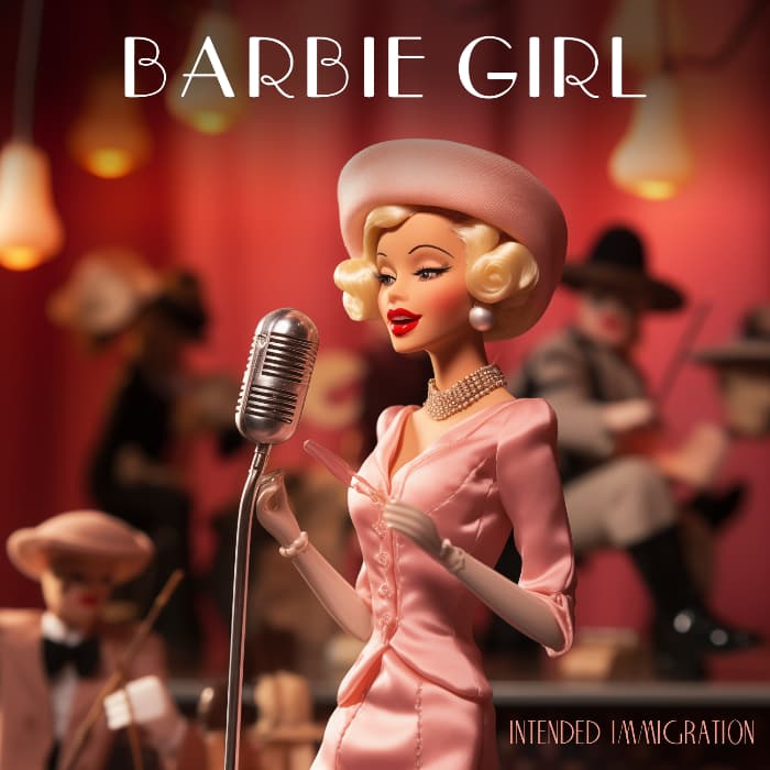 Intended Immigration - Barbie Girl